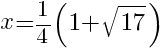 x={1}/{4} (1+sqrt {17})